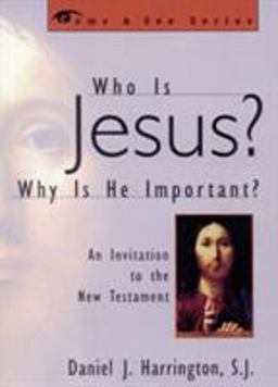 Who Is Jesus? Why Is He Important? An Invitation to the New Testament  9781580510530 Front Cover