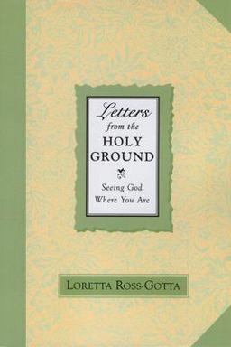 Letters from the Holy Ground Seeing God Where You Are  9781580510844 Front Cover