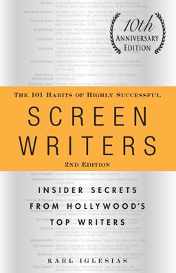 101 Habits of Highly Successful Screenwriters Insider Secrets from Hollywood's Top Writers  9781580625500 Front Cover