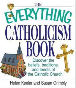Catholicism Book Discover the Beliefs, Traditions, and Tenets of the Catholic Church  9781580627269 Front Cover
