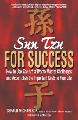 Sun Tzu for Success How to Use the Art of War to Master Challenges and Accomplish the Important Goals in Your Life  9781580627764 Front Cover