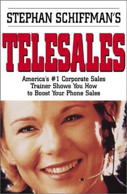 Stephan Schiffman's Telesales America's #1 Corporate Sales Trainer Shows You How to Boost Your Phone Sales 2nd 9781580628136 Front Cover