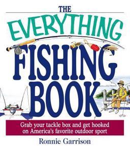 Everything Fishing Book Grab Your Tackle Box and Get Hooked on America's Favorite Sport  9781580628655 Front Cover