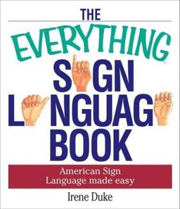 Everything Sign Language Book American Sign Language Made Easy  9781580628822 Front Cover