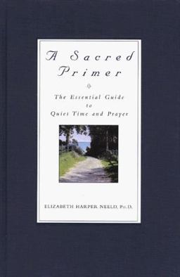 Sacred Primer The Essential Guide to Quiet Time and Prayer  9781580630597 Front Cover