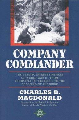 Company Commander The Classic Infantry Memoir of World War II -- from the Battle of the Bulge to the Crossing of the Rhine  9781580800389 Front Cover