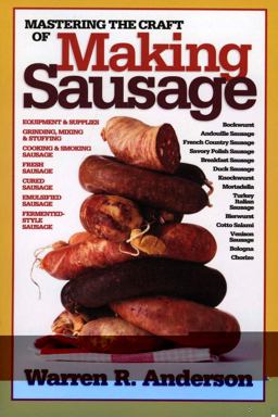 Mastering the Craft of Making Sausage  9781580801553 Front Cover