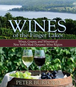Wines of the Finger Lakes Wines, Grapes and Wineries of New Yorks Most Dynamic Wine Region  9781580801812 Front Cover
