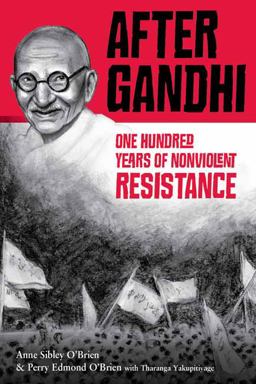 After Gandhi One Hundred Years of Nonviolent Resistance  9781580891301 Front Cover