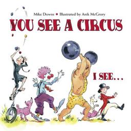 You See a Circus, I See...  9781580891554 Front Cover