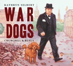 War Dogs Churchill and Rufus  9781580894159 Front Cover