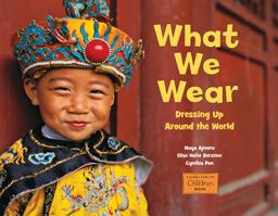 What We Wear Dressing up Around the World  9781580894173 Front Cover