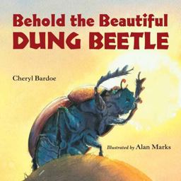 Behold the Beautiful Dung Beetle  9781580895552 Front Cover