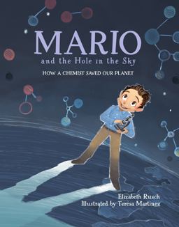 Mario and the Hole in the Sky How a Chemist Saved Our Planet  9781580895811 Front Cover