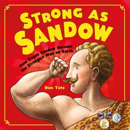 Strong As Sandow How Eugen Sandow Became the Strongest Man on Earth  9781580896283 Front Cover