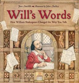 Will's Words How William Shakespeare Changed the Way You Talk  9781580896382 Front Cover