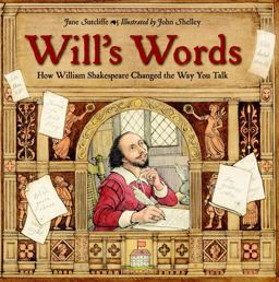 Will's Words How William Shakespeare Changed the Way You Talk  9781580896399 Front Cover