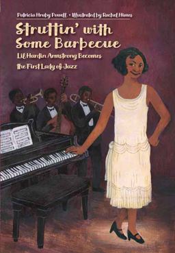 Struttin' with Some Barbecue Lil Hardin Armstrong Becomes the First Lady of Jazz  9781580897402 Front Cover