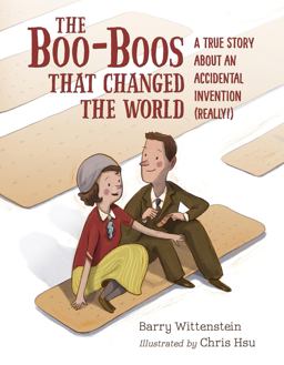 Boo-Boos That Changed the World A True Story about an Accidental Invention (Really!)  9781580897457 Front Cover