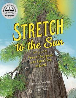 Stretch to the Sun From a Tiny Sprout to the Tallest Tree on Earth  9781580897716 Front Cover