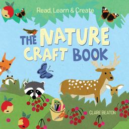 Read, Learn and Create--The Nature Craft Book