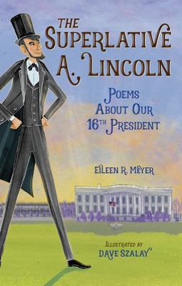Superlative A. Lincoln Poems about Our 16th President  9781580899376 Front Cover