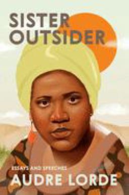 Sister Outsider Essays and Speeches  9781580911863 Front Cover