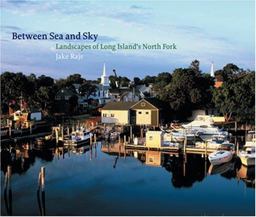 Between Sea and Sky Landscapes of Long Island's North Fork  9781580931793 Front Cover