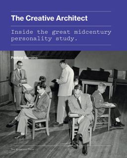 Creative Architect Inside the Great Midcentury Personality Study  9781580934251 Front Cover
