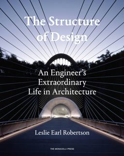 Structure of Design An Engineer's Extraordinary Life in Architecture  9781580934299 Front Cover