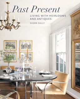 Past Present Living with Heirlooms and Antiques  9781580934398 Front Cover