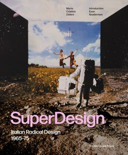 SuperDesign Italian Radical Design 1965-75  9781580934954 Front Cover