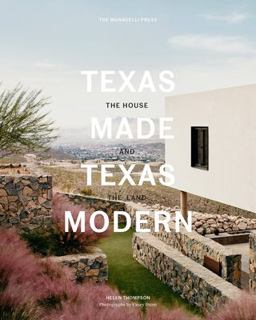 Texas Made/Texas Modern The House and the Land  9781580935081 Front Cover