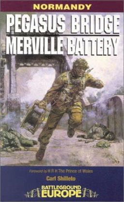 Normandy Pegasus Bridge and Merville Battery  9781580970105 Front Cover
