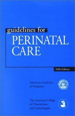 Guidelines for Perinatal Care 5th 9781581100747 Front Cover