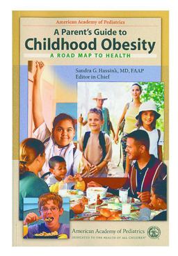 A Parent's Guide to Childhood Obesity A Parent's Guide to Childhood Obesity