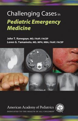 Challenging Cases in Pediatric Emergency Medicine  9781581103007 Front Cover