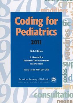 Coding for Pediatrics 2011 Coding for Pediatrics 2011