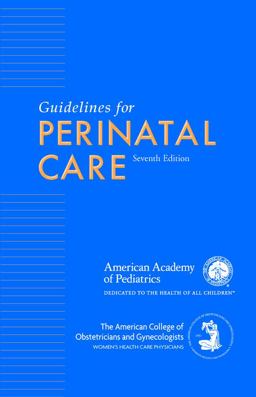 Guidelines for Perinatal Care 7th 9781581107340 Front Cover