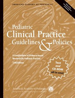 Pediatric Clinical Practice Guidelines and Policies, 13th Edition Pediatric Clinical Practice Guidelines and Policies, 13th Edition