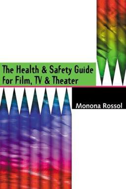 Health and Safety Guide for Film, TV and Theater 2nd 9781581150711 Front Cover