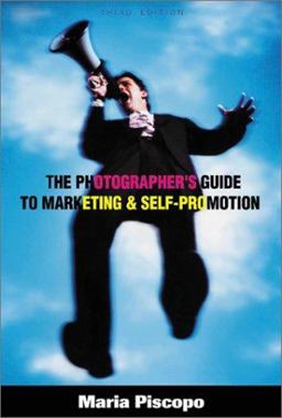 Photographer's Guide to Marketing and Self-Promotion 3rd 9781581150964 Front Cover