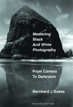 Mastering Black-and-White Photography From Camera to Darkroom 2nd 9781581153064 Front Cover