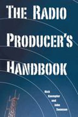The Radio Producer's Handbook The Radio Producer's Handbook