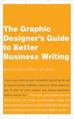Graphic Designer's Guide to Better Business Writing  9781581154726 Front Cover