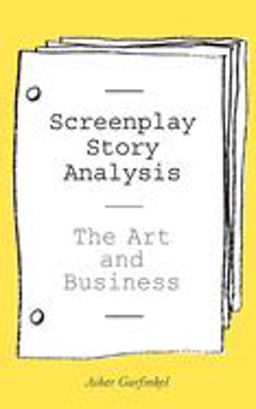 Screenplay Story Analysis The Art and Business  9781581154788 Front Cover