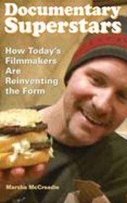 Documentary Superstars How Today's Filmmakers Are Reinventing the Form  9781581155082 Front Cover