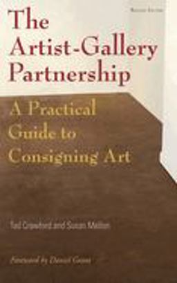 Artist-Gallery Partnership A Practical Guide to Consigning Art 3rd 9781581156454 Front Cover