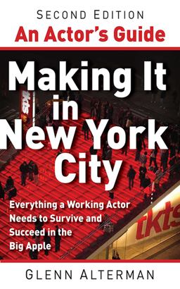 An Actor's Guide--Making It in New York City, Second Edition An Actor's Guide--Making It in New York City, Second Edition