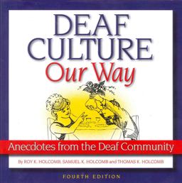 Deaf Culture, Our Way Anecdotes from the Deaf Community 4th 9781581211498 Front Cover